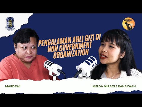 Pengalaman Ahli Gizi di NGO | PERSAGI Kabupaten Nagan Raya PODCAST Eps. 15